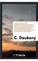 Supplement to the Introduction to the atomic theory: comprehending a sketch of certain opinions and discoveries bearing upon the General Principles of