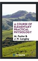 Course of Elementary Practical Physiology