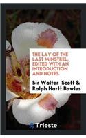The Lay of the Last Minstrel, Edited with an Introduction and Notes