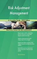 Risk Adjustment Management A Complete Guide - 2020 Edition