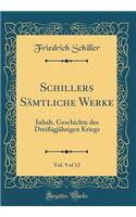 Schillers Sämtliche Werke, Vol. 9 of 12: Inhalt, Geschichte des Dreißigjährigen Kriegs (Classic Reprint)