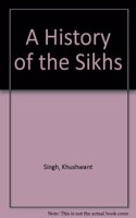 A History of the Sikhs. Two-Volume Set, Volumes I and II