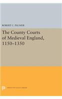 County Courts of Medieval England, 1150-1350