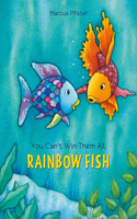 You Can't Win Them All, Rainbow Fish, 1