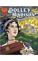 Dolley Madison Saves History