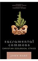 Sacramental Commons: Christian Ecological Ethics(Nature's Meaning)