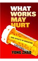 What Works May Hurt--Side Effects in Education