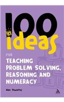 100 Ideas for Teaching Problem Solving, Reasoning and Numeracy: (100 Ideas for the Early Years)