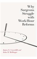 Why Surgeons Struggle with Work-Hour Reforms