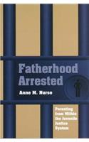 Fatherhood Arrested