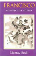 Francisco -El Viaje Y El Sueno