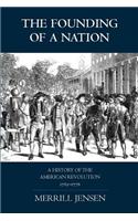 The Founding of a Nation: A History of the American Revolution, 1763-1776