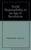 Social Responsibility In An Age of Revolution