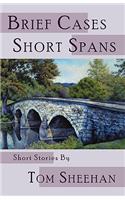 Brief Cases, Short Spans
