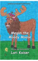 Megan the Moody Moose