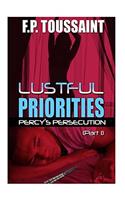 Lustful Priorities: Percys Persecution