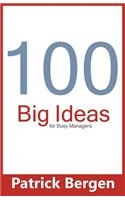 100 Big Ideas for Busy Managers