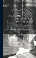 History Of The Medical Department Of The University Of Pennsylvania