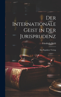 Internationale Geist in Der Jurisprudenz