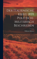 Italienische Krieg 1859 Politisch-Militärisch Beschrieben