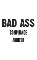 Bad Ass Compliance Auditor: Notebook: Special Compliance Auditor Notebook, Journal Gift, Diary, Doodle Gift or Notebook 6 x 9 Compact Size- 109 Blank Lined Pages