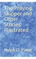 The Praying Skipper and Other Stories: Illustrated