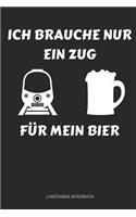 Ich Brauche Nur Ein Zug Für Mein Bier Lokführer Notizbuch: Tolle Geschenkidee für Triebfahrzeugführer (120 Seiten Punktiert 6x9 Ca. DIN A5)