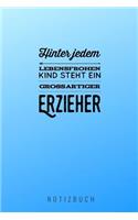 Hinter Jedem Lebensfrohen Kind Steht Ein Großartiger Erzieher: A5 Notizbuch liniert als Geschenk - Abschiedsgeschenk für Erzieher und Erzieherinnen- Planer - Terminplaner - Kindergarten - Kita