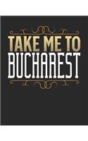 Take Me To Bucharest