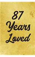 87 Years Loved Notebook - Guest Book for 87 Year Old Women - 87th Birthday Gift for Women - 87 Years Old Birthday Gift