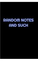 Random Notes And Such