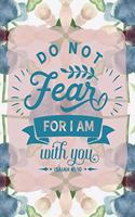 Do Not Fear for I Am with You Isaiah 41: 10: Christian Sermon Journal Reflect and Remember Soft Blue/Pink 6x9 140 Page Softbound Matte Cover