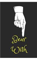 Bear with