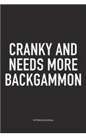 Cranky and Needs More Backgammon