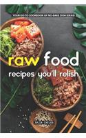 Raw Food Recipes You'll Relish