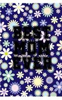 Best Mom Ever Notebook: Gift idea for Mother's Day or birthday