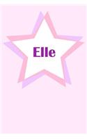 Elle: First Name Personalized Notebook. College Ruled Journal. Pastel Pink Writing Diary with Stars Pattern for Girls and Women