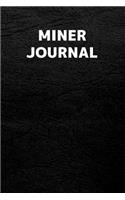 Miner Journal: Miner Journal with 110 Blank Lined Pages / Planner / Career / Co-Worker / Blank Line Job Gift (6 x 9 inches in size)