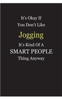 It's Okay If You Don't Like Jogging It's Kind Of A Smart People Thing Anyway: Blank Lined Notebook Journal Gift Idea