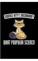 Sequence Kitty's Microbiome? What Poopular Science!