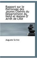 Rapport Sur Le Patronage Des Jeunes Liberes Du Departement Du Nord Et Maison D' Arret de Lille