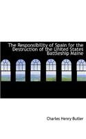 Responsibility of Spain for the Destruction of the United States Battleship Maine