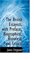 The British Essayists, with Prefaces, Biographical, Historical, and Critical