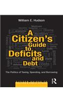 A Citizen's Guide to Deficits and Debt