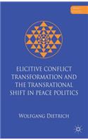 Elicitive Conflict Transformation and the Transrational Shift in Peace Politics