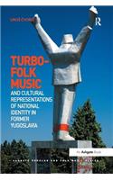 Turbo-folk Music and Cultural Representations of National Identity in Former Yugoslavia