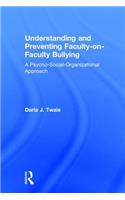 Understanding and Preventing Faculty-on-Faculty Bullying