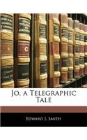 Jo, a Telegraphic Tale