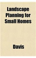 Landscape Planning for Small Homes