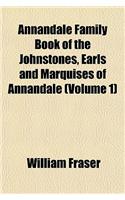 Annandale Family Book of the Johnstones, Earls and Marquises of Annandale (Volume 1)